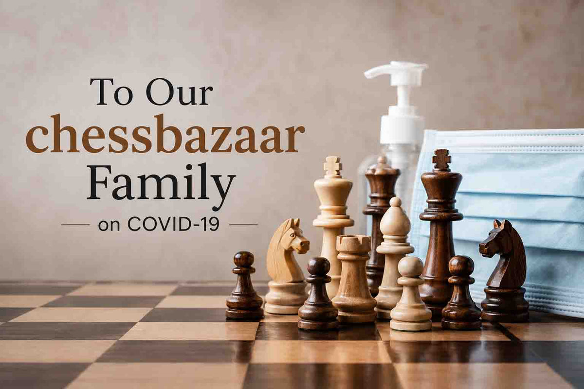 To Our chessbazaar Family on COVID-19