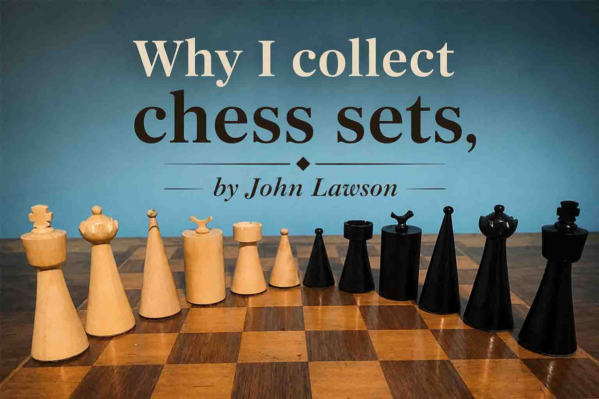Why I collect chess sets, by John Lawson