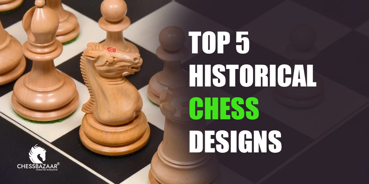 Top 5 Historical Chess Designs