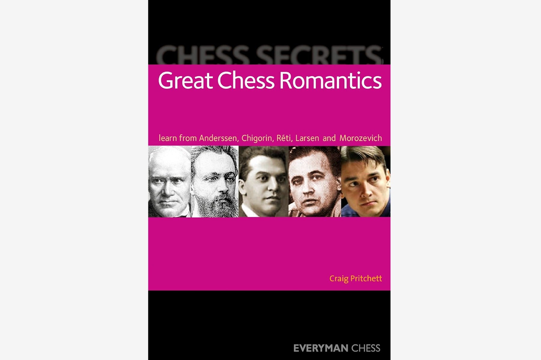 Chess Secrets: Great Chess Romantics by Craig Pritchett