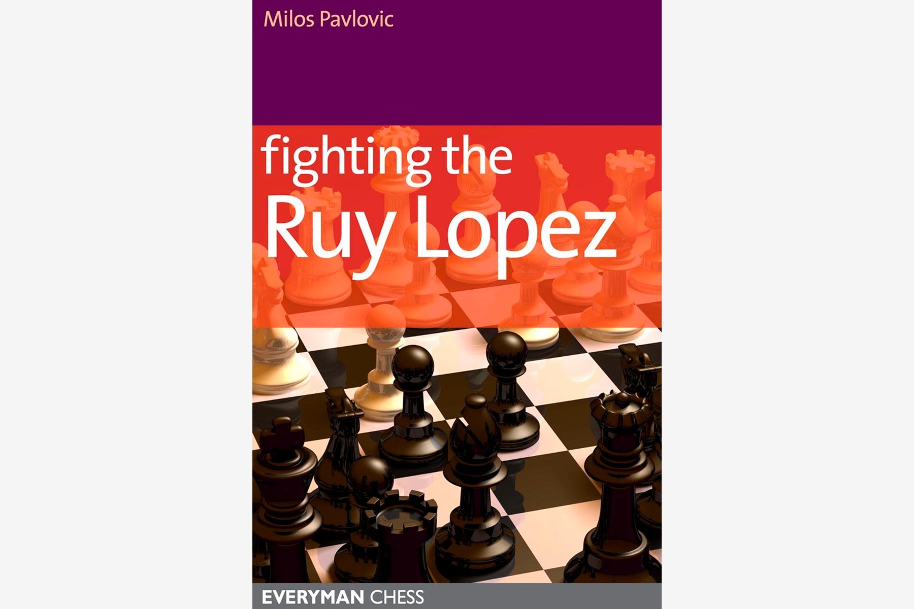 Fighting the Ruy Lopez by Milos Pavlovic - Chess Book