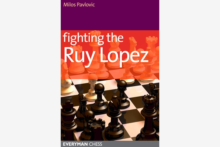 Fighting the Ruy Lopez by Milos Pavlovic - Chess Book