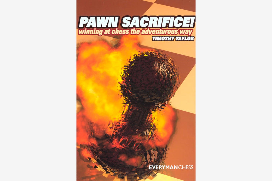 Pawn Sacrifice: Winning at Chess the Adventurous Way